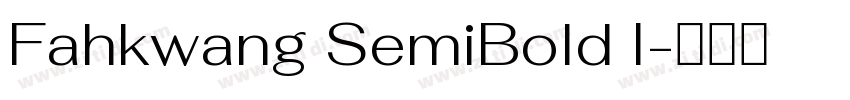 Fahkwang SemiBold I字体转换